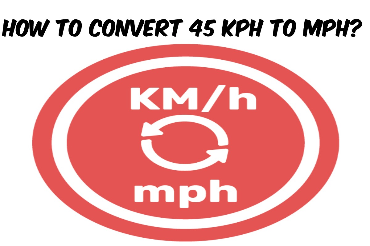 How To Convert 45 Kph To Mph 