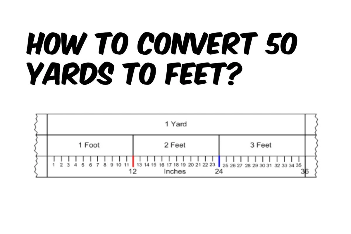 How to Convert 50 Yards to Feet?