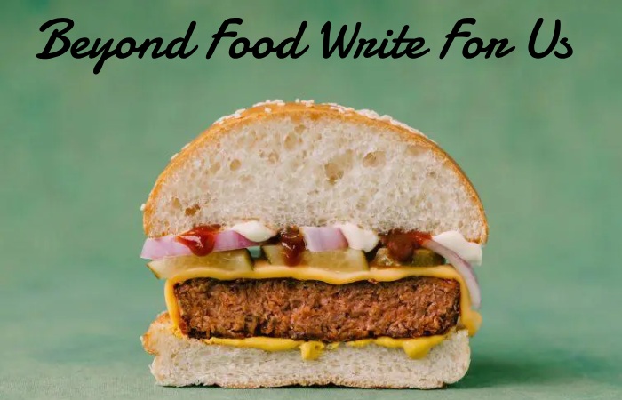 Beyond Food Write For Us