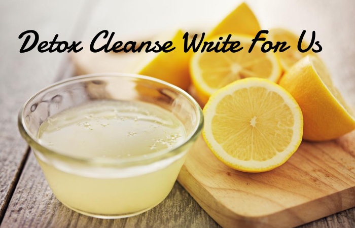 Detox Cleanse Write For Us