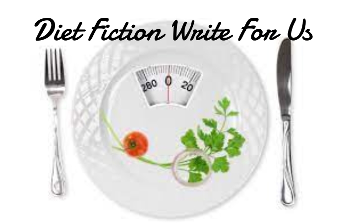 Diet Fiction Write For Us 