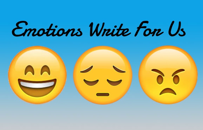 Emotions Write For Us