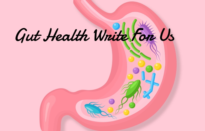 Gut Health Write For Us 