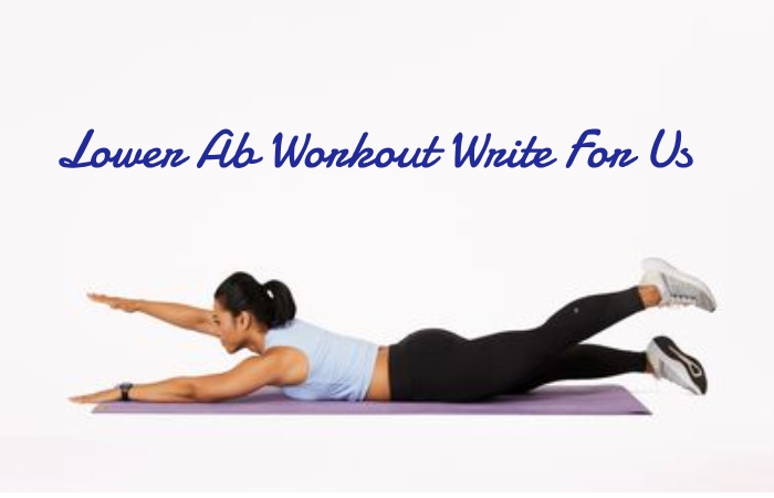 Lower Ab Workout Write For Us 