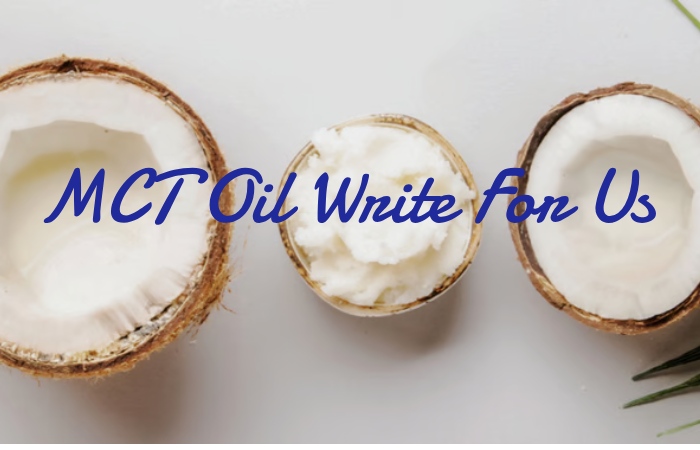 MCT Oil Write For Us 
