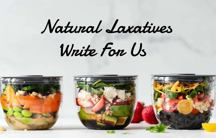 Natural Laxatives Write For Us