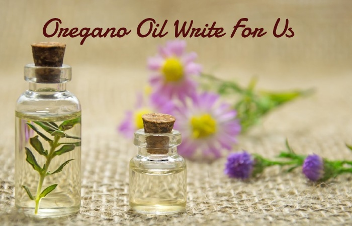 Oregano Oil Write For Us