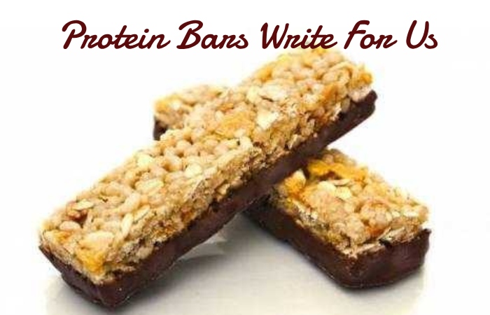 Protein Bars Write For Us