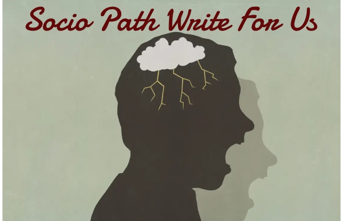 Socio Path Write For Us