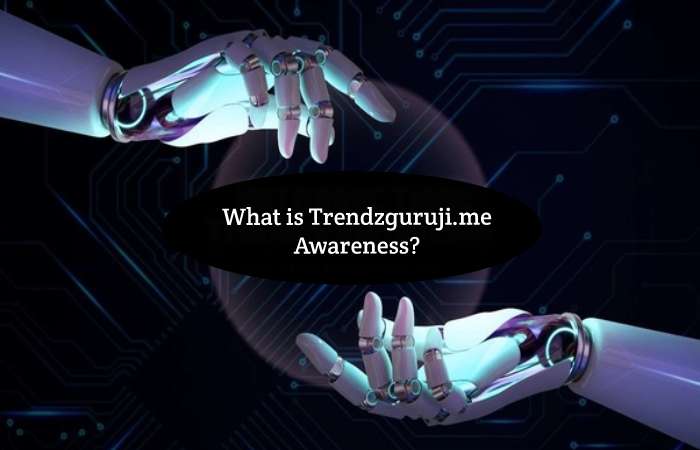 What is Trendzguruji.me Awareness_